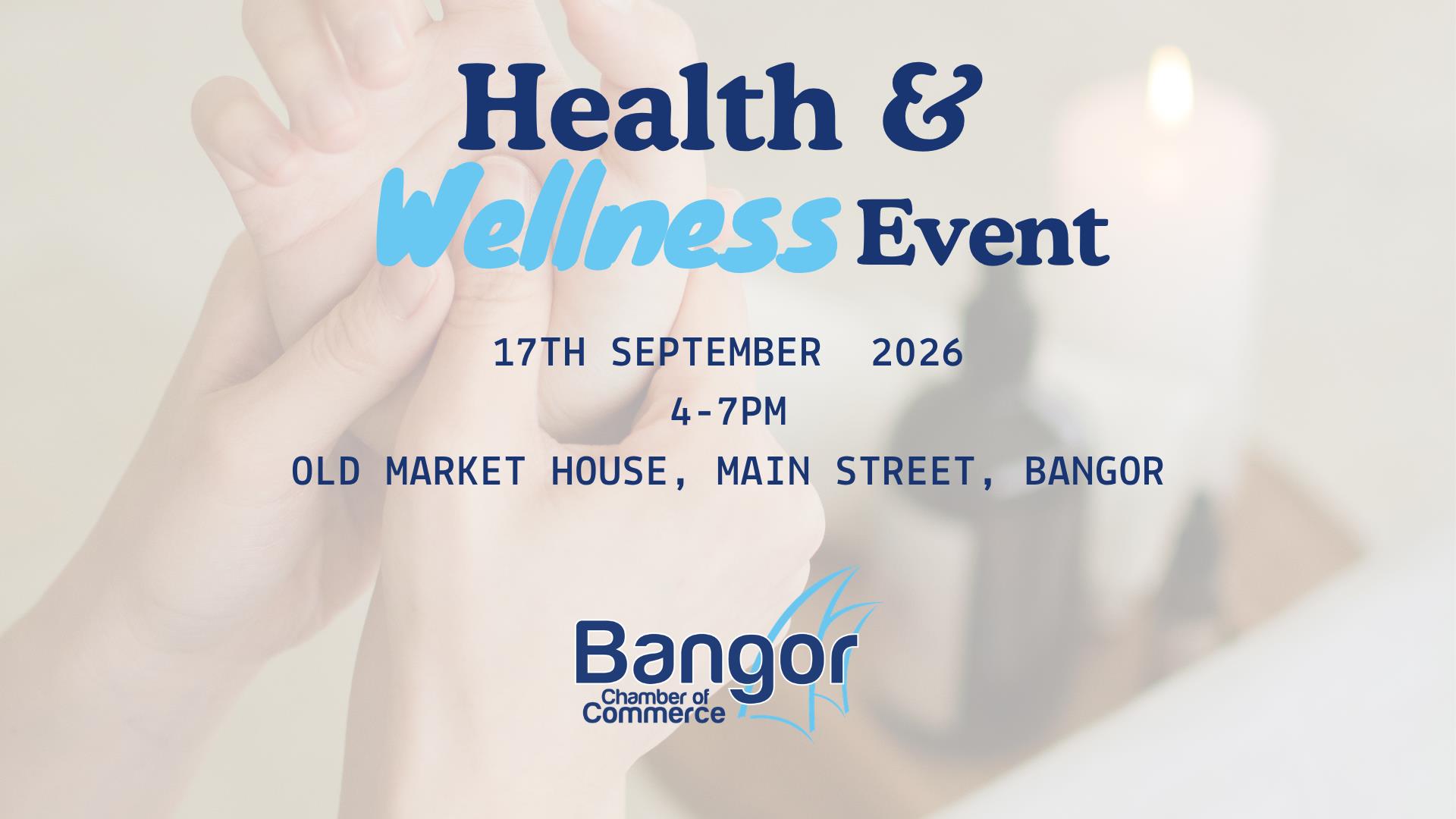 Health and Wellness event poster advertising a free  drop-in event at the old market house in Bangor on 17th September 2026 from 4-17pm organised by B