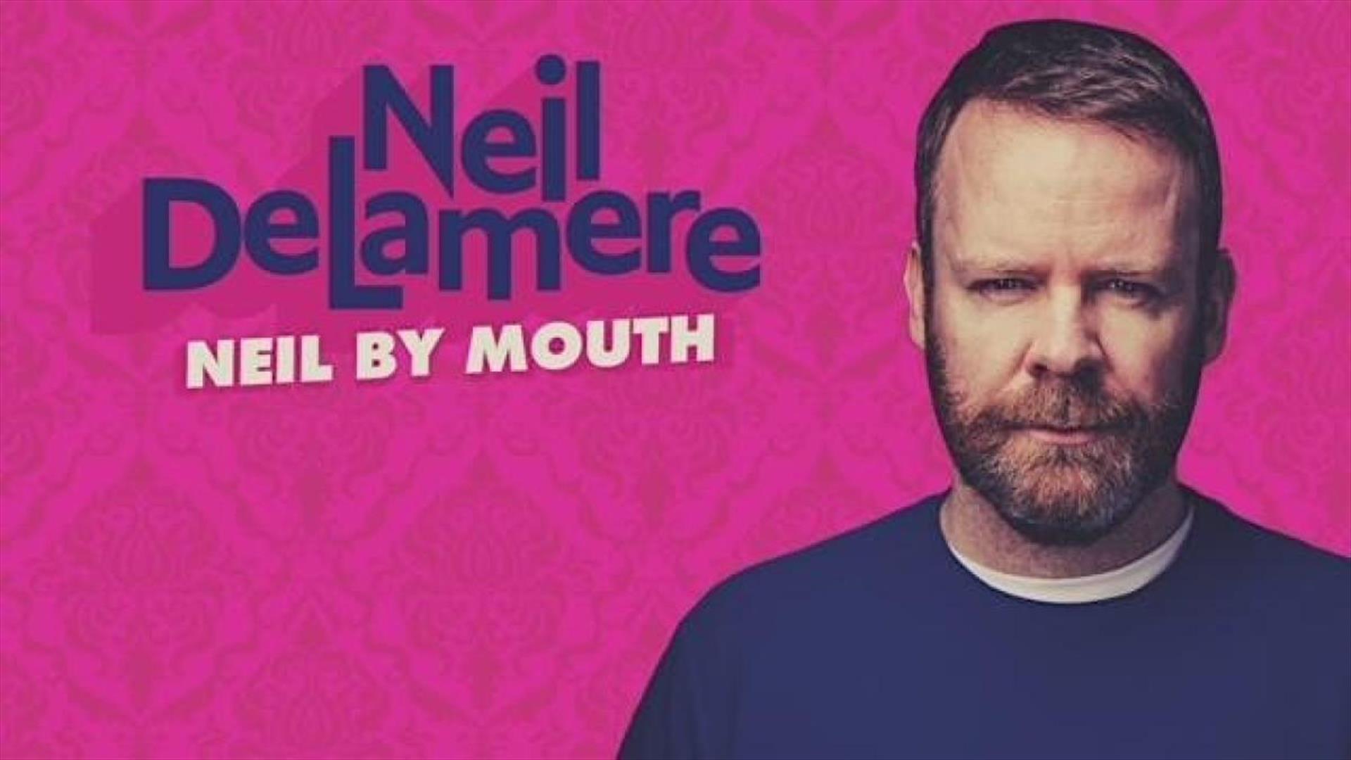 Neil Delamere Neil by Mouth