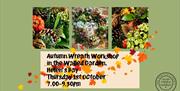 Autumn wreath making workshop using natural materials, dried flowers and garden foliage at The Walled Garden Helen's Bay