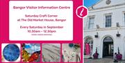 Saturday Craft Corner at The Old Market House Bangor